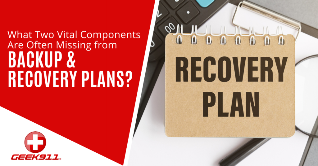 What Two Vital Components Are Often Missing from Backup & Recovery Plans
